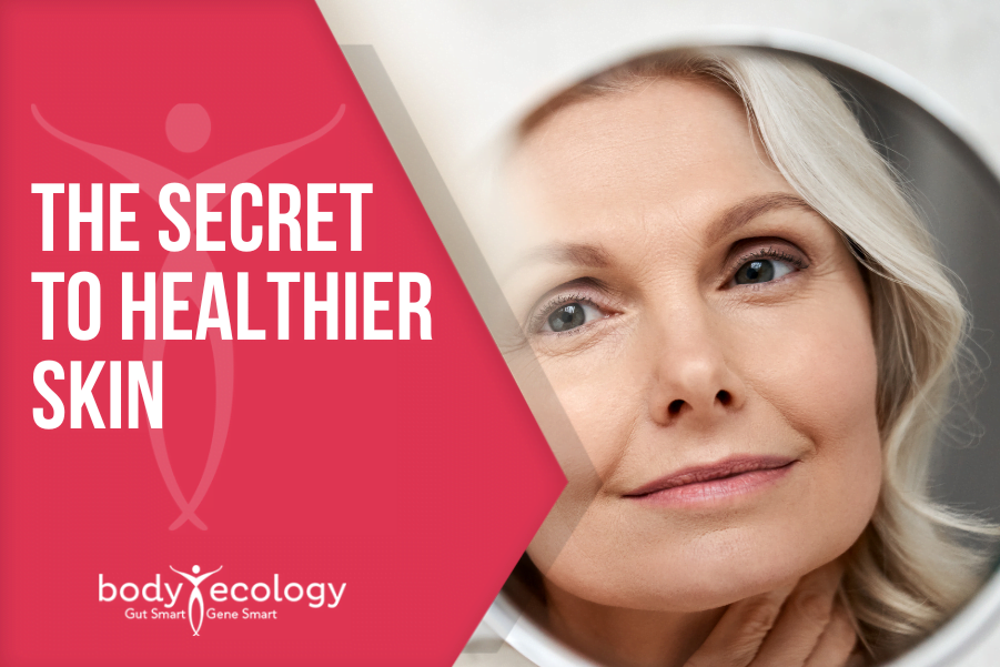 healthier younger looking skin